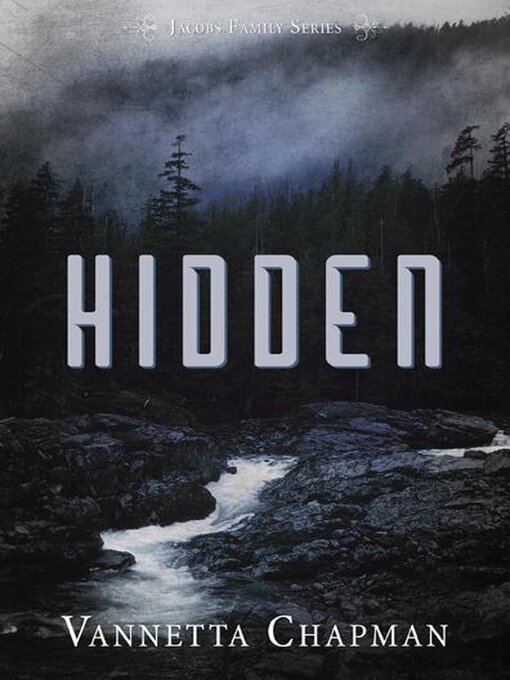 Title details for Hidden by Vannetta Chapman - Available